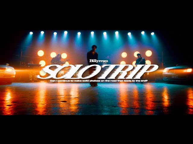 Billyrrom - "Solotrip"【Official Music Video】