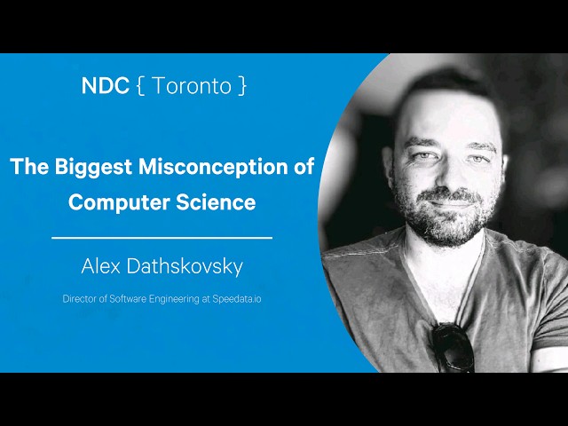 The Biggest Misconception of Computer Science - Alex Dathskovsky - NDC Toronto 2026