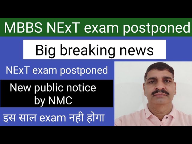 MBBS NExT exam postponed !! New notice by NMC !! Big breaking news !! NExT exam latest update