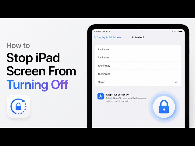 How to Stop Your iPad Screen From Turning Off (Keep Screen On)
