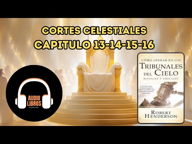 Cortes Celestiales - Audio Libro -cap 13, 14, 15, 16