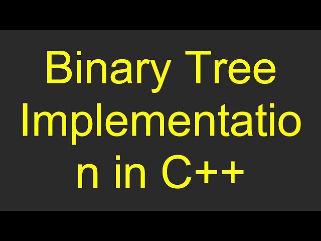 Binary Tree Implementation in C++