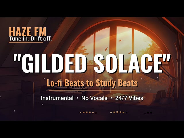 🌅 Gilded Solace // Warm Golden Hour Lo-Fi Beats ~ Chill Beats to Study, Work & Relax [1 Hour]