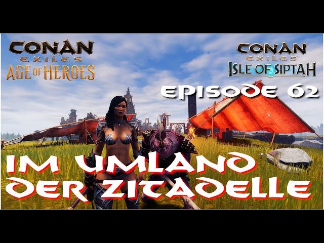Conan Exiles - Zurück auf Siptah (Barbarisch)  Episode 62 - Im Umland der Zitadelle