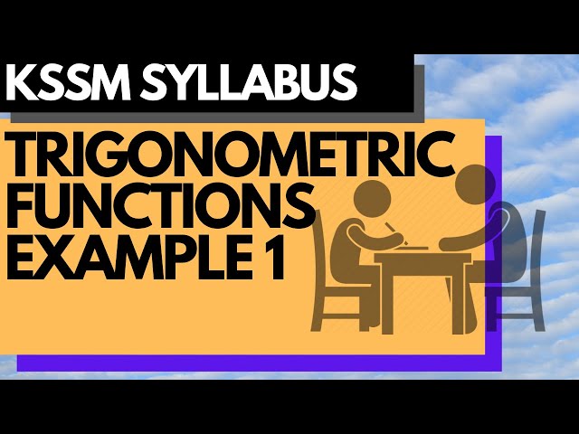 Add Maths KSSM Trigonometric Functions - Long Question Example 1