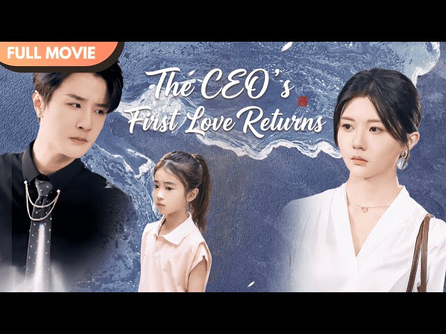 [ENG  SUB] Reunited at Last—The CEO’s First Love Is Back | Full #cdrama
