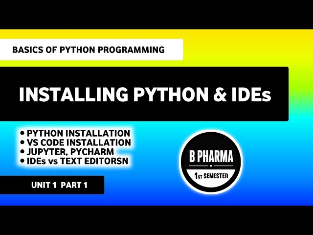 Installing Python ,IDE ( VS Code, Jupyter , Pycharm ) | IDE vs Text Editor | Unit 1 Python | B Pharm