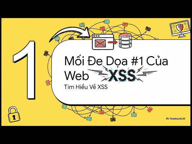 XSS là gì? Lỗ Hổng Bảo Mật #1 Nguy Hiểm Nhất 2024 | Cross-Site Scripting Tutorial