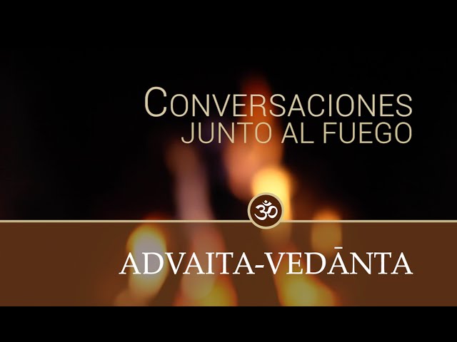 Conversaciones junto al fuego: Advaita-vedanta, con Swami Satyananda Saraswati | English subtitles