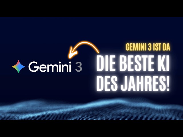 Gemini 3 Pro: Neues KI-Modell von Google veröffentlicht | Das ist die beste KI aller Zeiten!