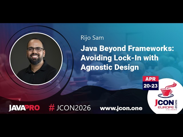 Java Beyond Frameworks: Avoiding Lock-In with Agnostic Design | Rijo Sam (EN)