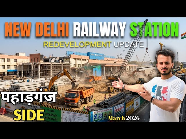 new delhi railway station redevelopment update -Paharganj Side update March 2026 | NDLS Mega Project