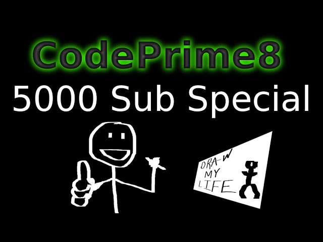 CodePrime8 - 5000 Sub Special - Draw My Life