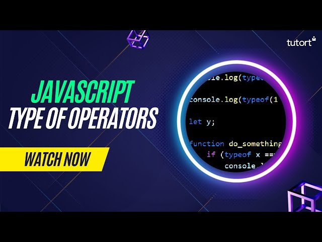 Types of Operators in JavaScript | Complete JavaScript Tutorial for Beginners | Tutort Academy