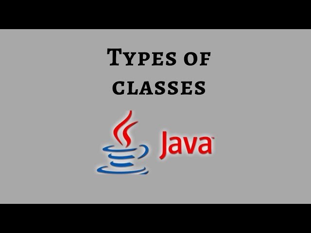 Types of classes in Java