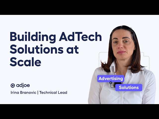 Advertising Solutions - Building AdTech Solutions at Scale