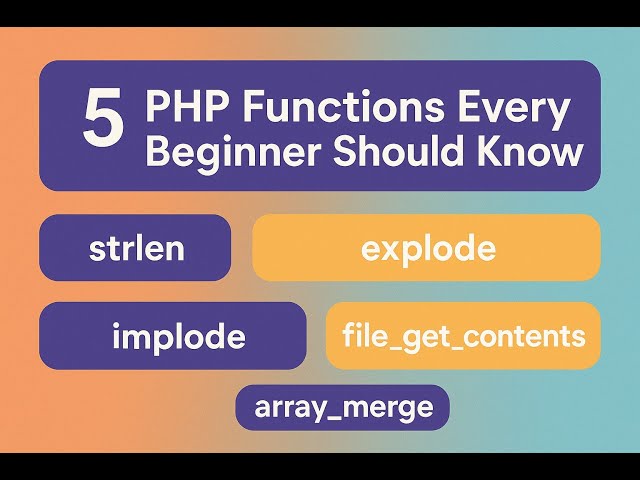 5 PHP Functions Every Beginner Should Know