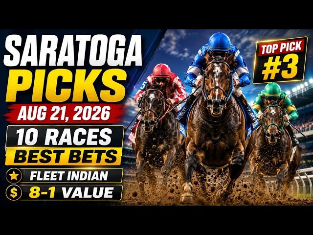 🏇 Saratoga Picks August 21, 2026 | All 10 Races, Fleet Indian Stakes, Best Bets & 8-1 Value