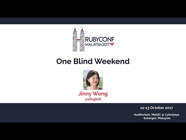One Blind Weekend - RubyConfMY 2017