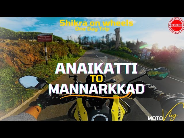 ANAIKATTI TO MANNARKKAD ONE DAY TRIP | ADVENTURE RIDE & ROAD TRIP