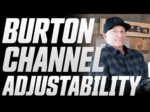 Burton Channel Adjustability
