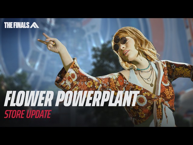 FLOWER POWERPLANT SET | THE FINALS