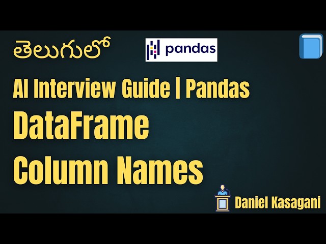 7. DataFrame Column Names | AI Interview Guide | Pandas