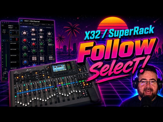 X32 / Waves SuperRack Follow Select! - #ascensiontechtuesday - EP192