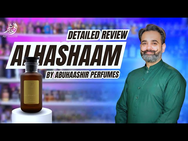 Abu Haashir Al Hashaam Fragrance Review