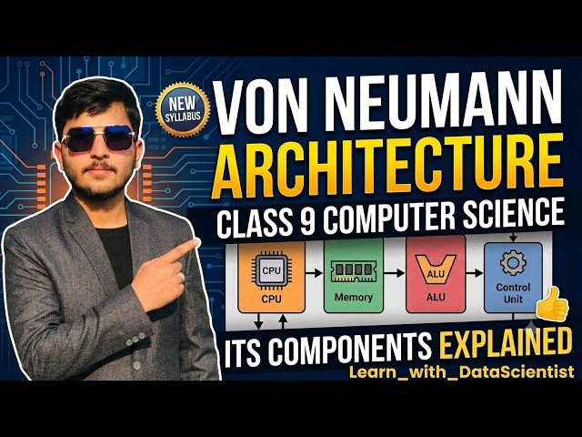 Von Neumann Architecture & Its Components | Class 9 Computer Science New Syllabus