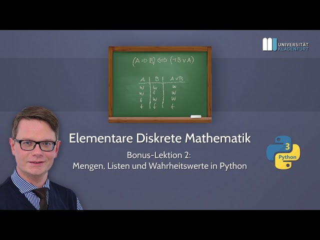 Elementare Diskrete Mathematik, Bonus-Lektion 2: Mengen, Listen & Wahrheitswerte in Python