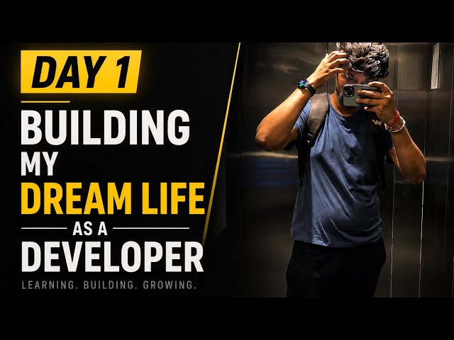 Building My Dream Life as a Developer | Day 1