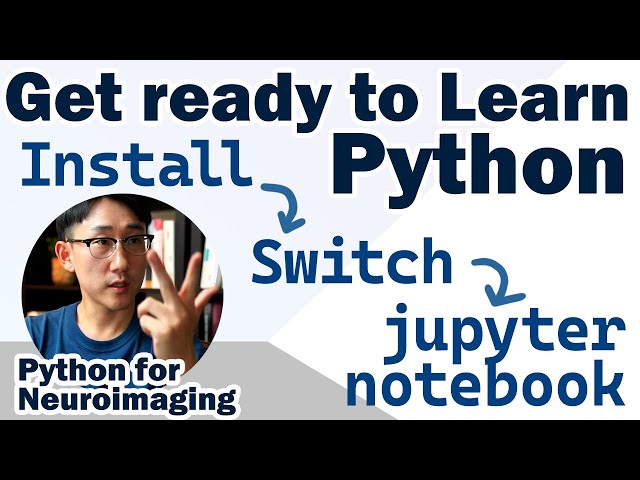 Install Python and Jupyter Notebook | Neuroimaging Python for Beginners part 1