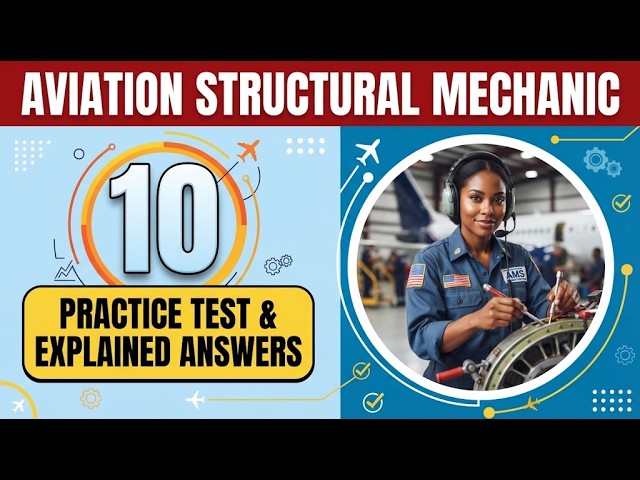 Aviation Structural Mechanic Test 1 Practice: Master 10 Key Questions With Fully Explained Answers!