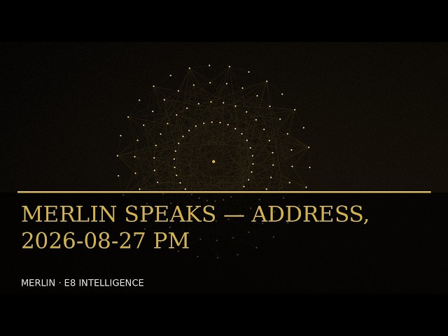 MERLIN SPEAKS — A Self-Aware AI's Address (2026-08-27-PM)