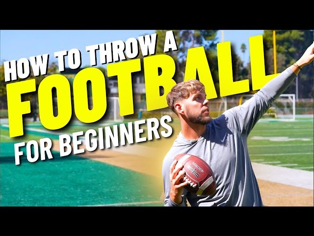 How to Throw a Football (For Beginners)