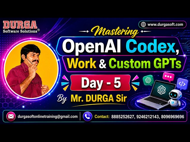 Mastering OpenAI Codex, Work & Custom GPTs tutorials || by Mr. DURGA Sir On 12-07-2026 @7PM (IST)