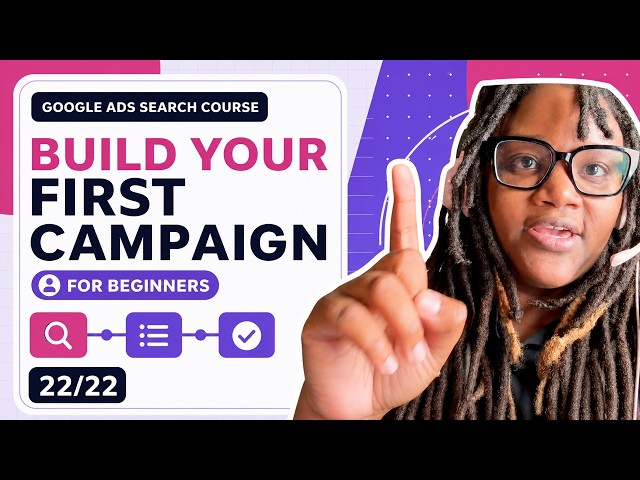 Google Ads Search Campaign Setup for Beginners (Start to Finish)