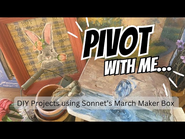 DIY Upcycle Projects Using Sonnet’s March Maker Box- Watch Me Pivot