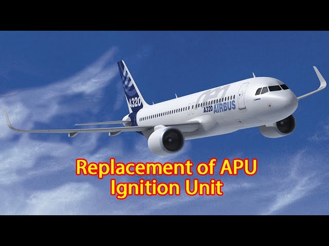 Replacement of APU Ignition Unit at Airbus A320