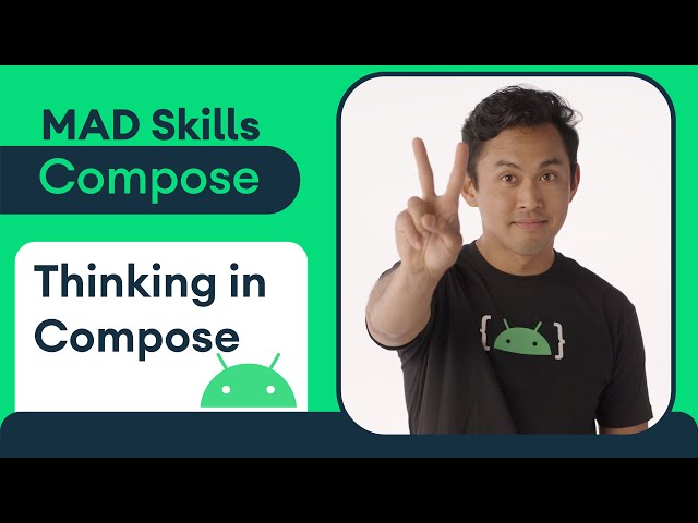 Intuitive: Thinking in Compose - MAD Skills