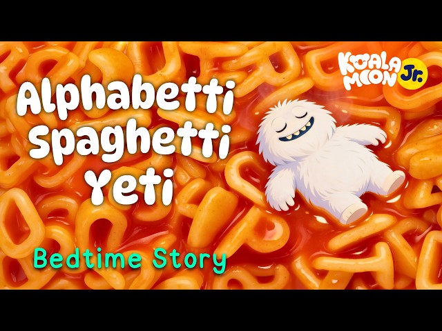 The Alphabetti Spaghetti Yeti 🍝 CUTE Bedtime Story for Toddlers 💤 with Relaxing Baby Sleep Music