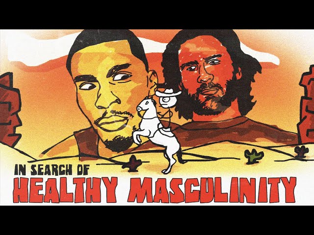 In Search Of Healthy Masculinity