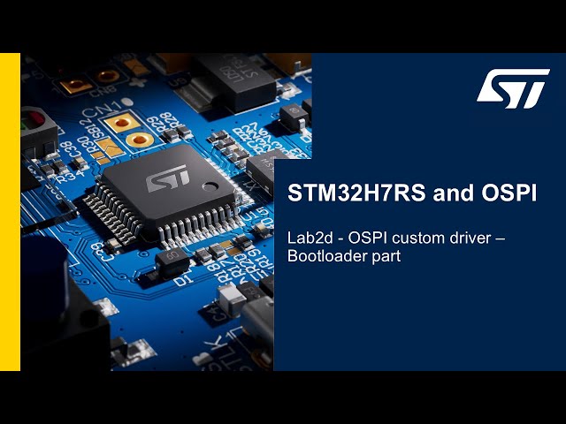 STM32H7RS and OSPI in practice - 6 Lab2d - OSPI custom driver - Bootloader part
