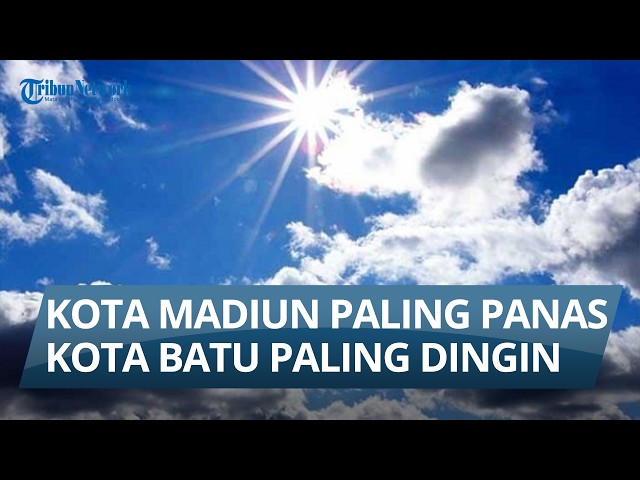 Surabaya & Parts of East Java Sunny. Madiun City Hottest. Batu City Coldest Area