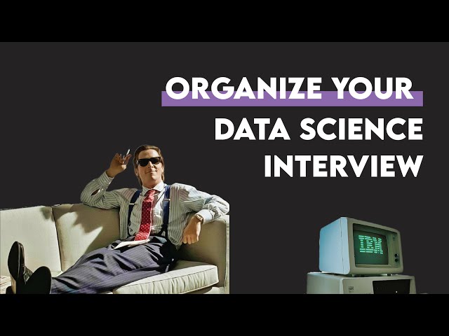 How to Organize Data Science Interview Solution | Data Science Interview Tip #3