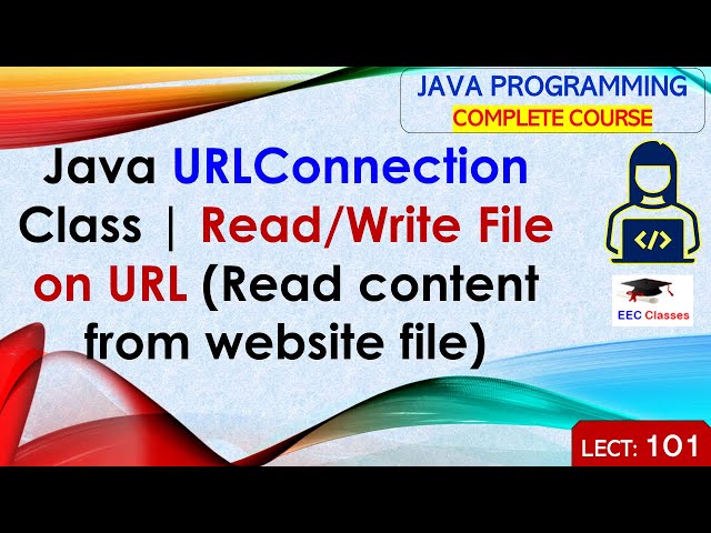 L101: Java URLConnection Class | Read/Write File on URL (Read content from website file) | Java