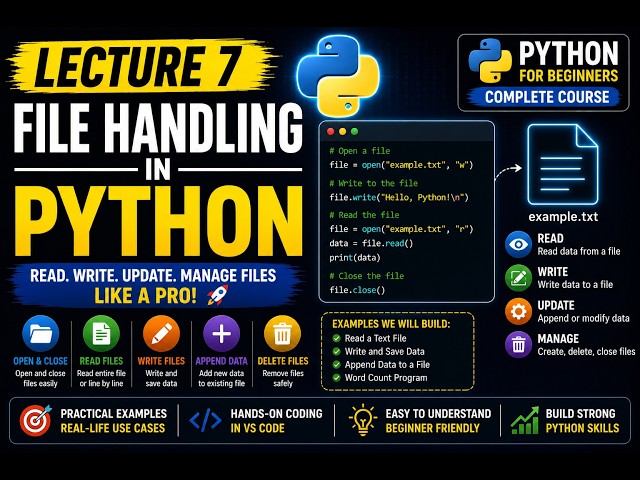 Python Lecture 7 | File Handling in Python | Read, Write, Append & Manage Files