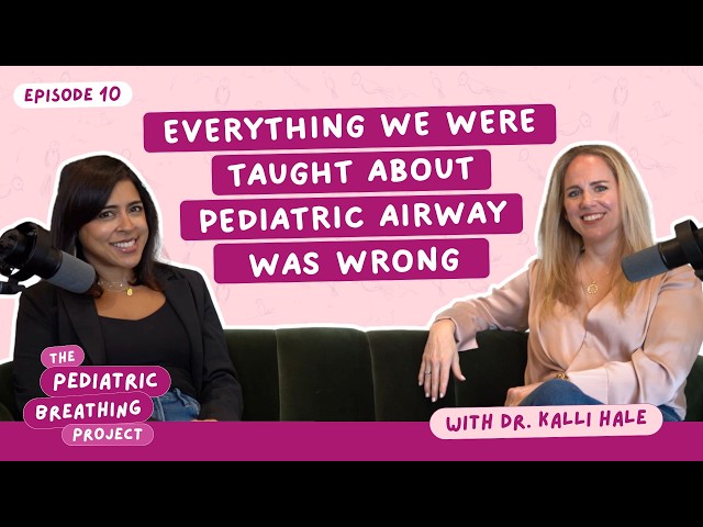 Everything We Were Taught About Pediatric Airway Was Wrong with Dr. Kalli Hale