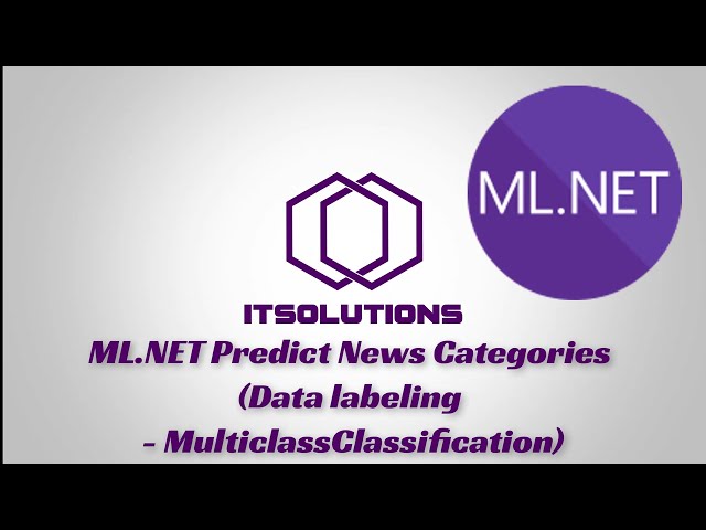 C# ML.NET Predict News Categories Data categorization labeling - MulticlassClassification Part 1/3